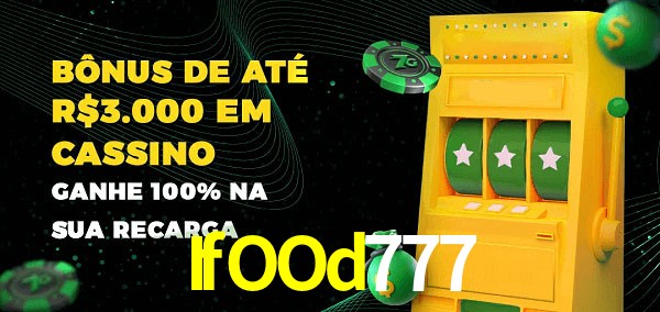 IfOOd777 melhor bônus de depósito
